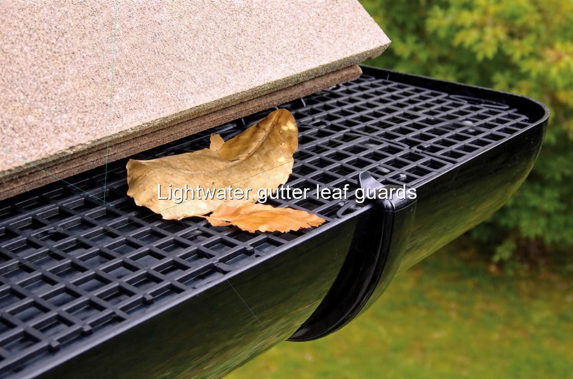 Lightwater gutter leaf guards
